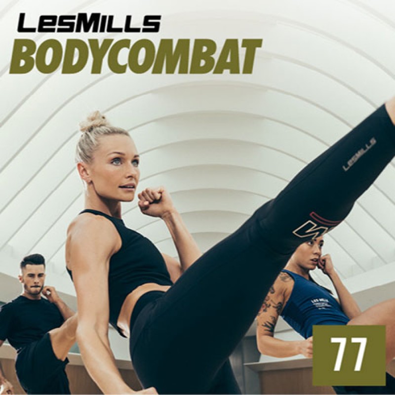 BODYCOMBAT 77 Video, Music,& Choreo Notes BODY COMBAT 77